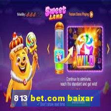 813 bet.com baixar